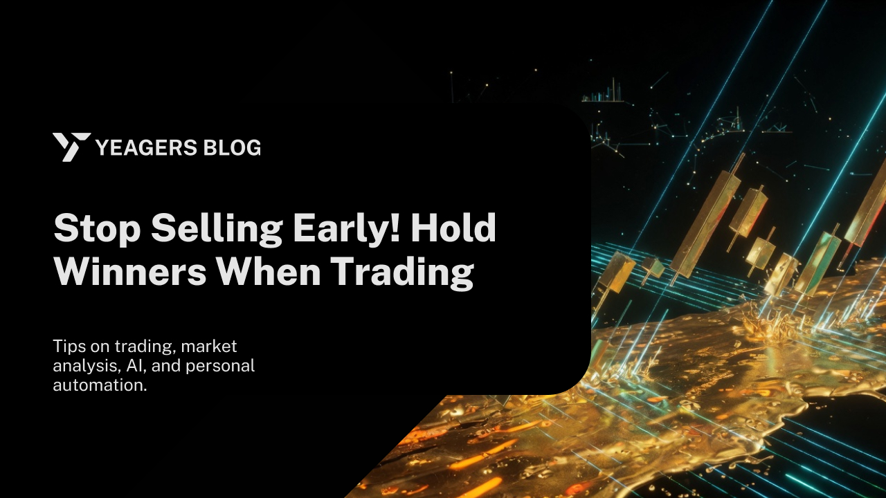 Stop Selling Early! Hold Winners When Trading