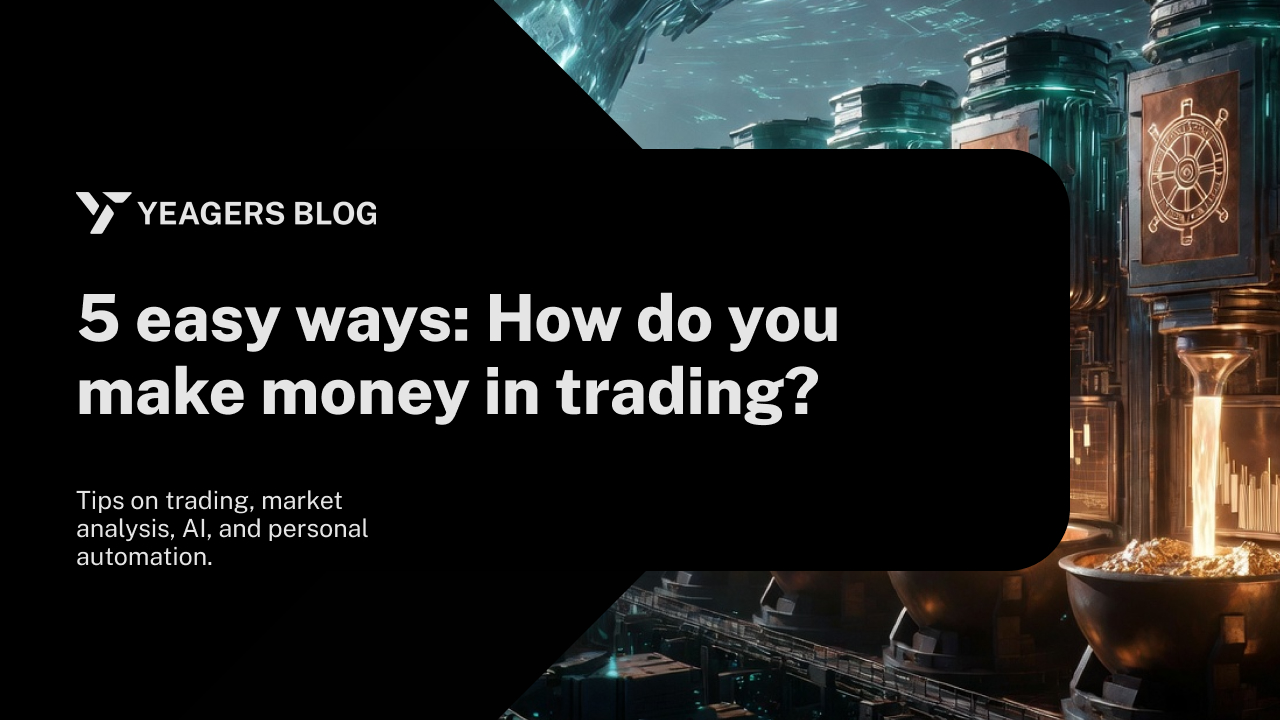 5 easy ways: How do you make money in trading?