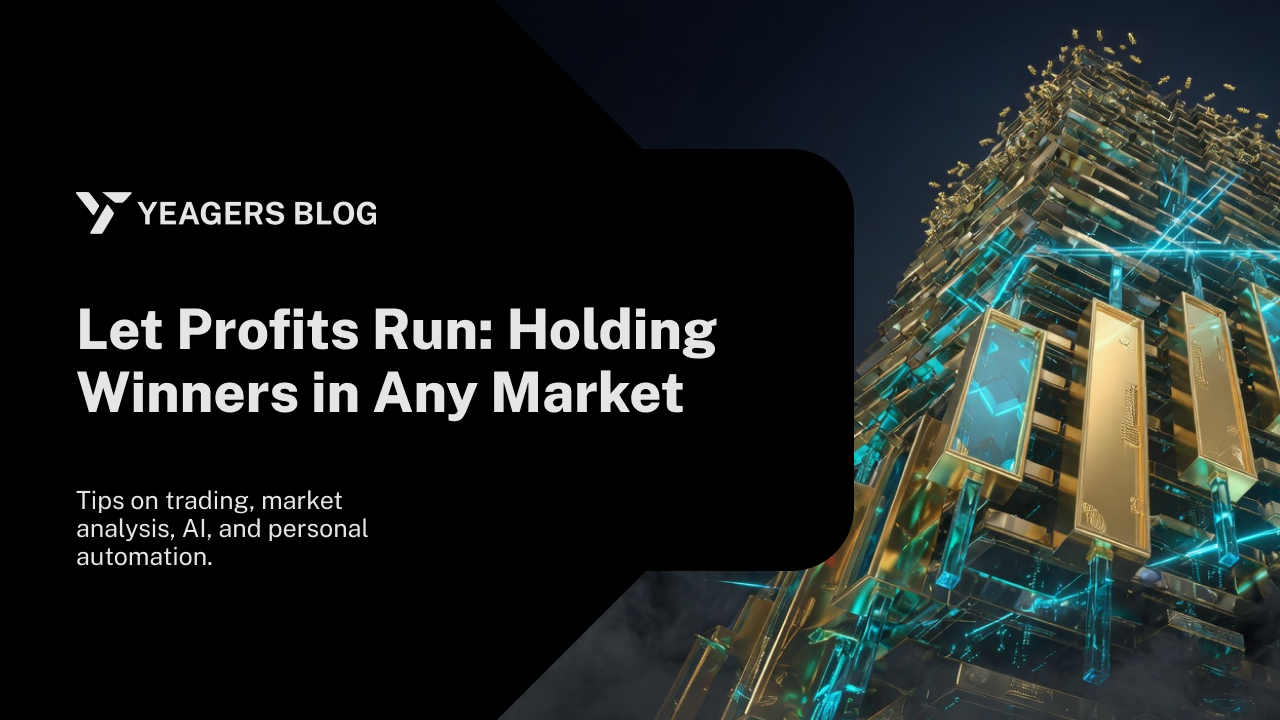 Let Profits Run: Holding Winners in Any Market