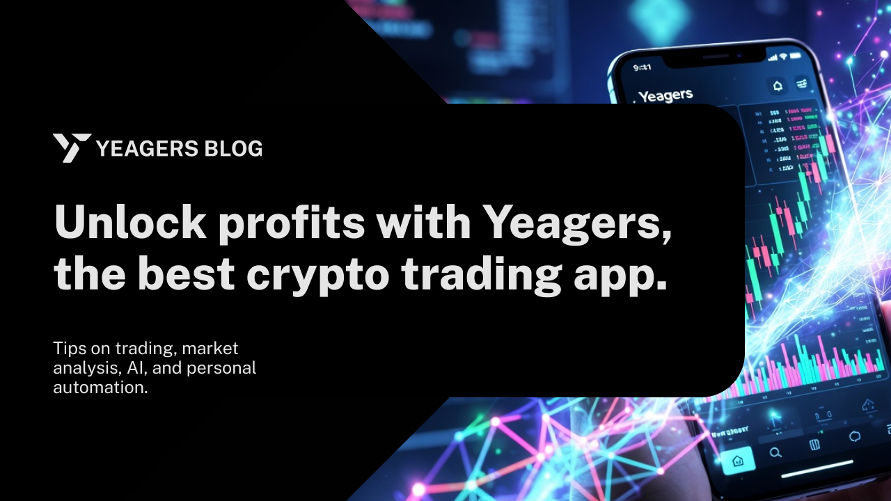 Unlock Profits with Yeagers: The Best Crypto Trading App