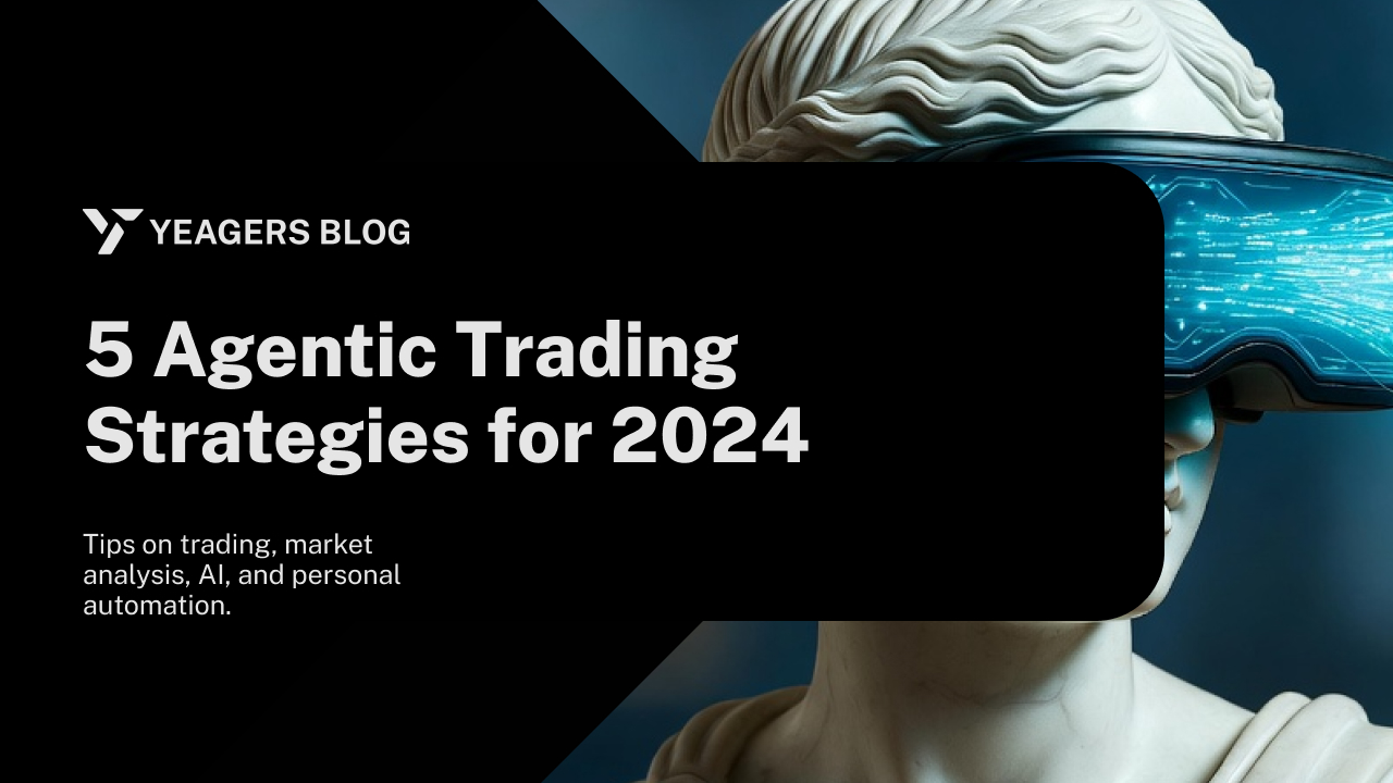 5 Agentic Trading Strategies for 2024
