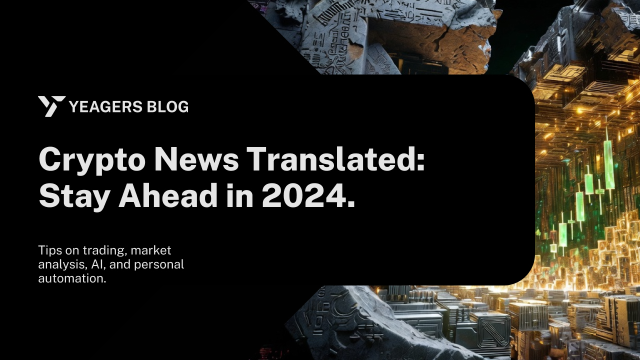 Crypto News Translated: Stay Ahead in 2024